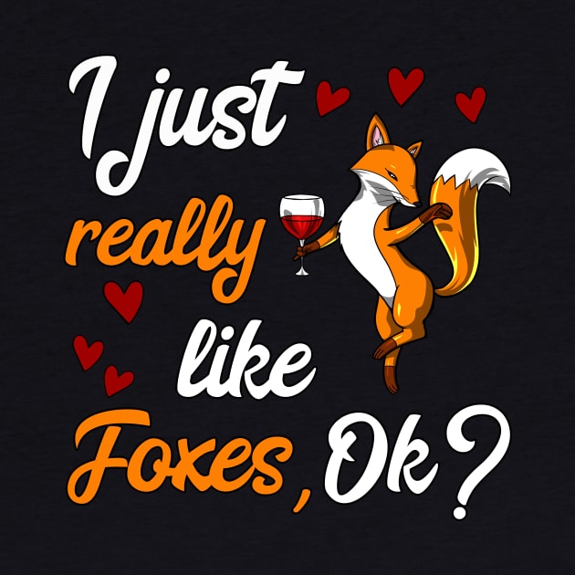 I Just Really Like Foxes Funny Fox Party by underheaven